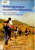 Wpływ uprawiania turystyki kwalifikowanej