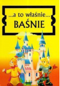 A to właśnie baśnie