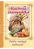 Kuchnia staropolska Polskie tradycje kulinarne