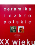 Ceramika i szkło polskie XX wieku