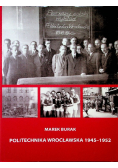 Politechnika Wrocławska 1945 - 1952