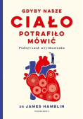 Gdyby nasze ciało potrafiło mówić