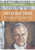 Aby ocalić świat pytajmy o radę świętych
