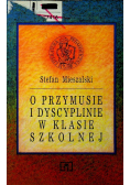 O przymusie i dyscyplinie w klasie szkolnej