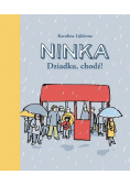 Ninka Dziadku chodź
