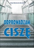 Odprowadzam ciszę