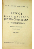 Żywot Pana Naszego Jezusa Chrystusa w rozmyślaniach tom II 1933 r