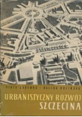 Urbanistyczny rozwój Szczecina