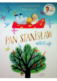 Pan Stanisław odlatuje