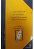 Konstytucja dla Europy Przyszły fundament Unii Europejskiej