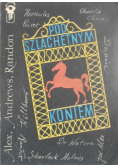 Pod szlachetnym koniem