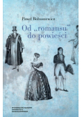 Od romansu do powieści Studia o polskiej literaturze narracyjnej druga połowa XVII wieku - pierwsza połowa XIX wieku