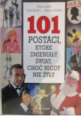 101 postaci które zmieniały świat choć nigdy nie żyły