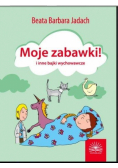 Moje zabawki i inne bajki wychowawcze