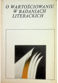 O wartościowaniu w badaniach literackich