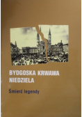 Bydgoska krwawa niedziela Śmierć legendy