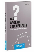 Fiszki. Jak wygrać z manipulacją?