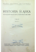 Historia Śląska od najdawniejszych czasów do roku 1400 tom II zeszyt 1 1939 r.