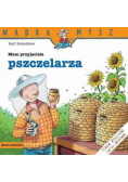 Mam przyjaciela pszczelarza
