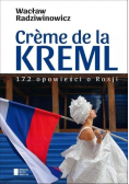 Creme de la Kreml 172 opowieści o Rosji