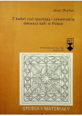 Z badań nad typologią i zmiennością dekoracji Kafli w Polsce