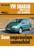 Volkswagen Sharan Ford Galaxy Seat Alhambra Sam naprawiam samochód