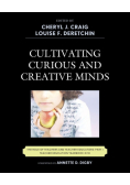 Cultivating Curious and Creative Minds