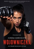 Joanna Jędrzejczyk Wojowniczka