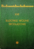 Budownictwo betonowe XVII Budowle wodne śródlądowe