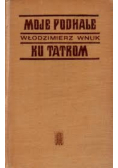 Moje Podhale / Ku Tatrom