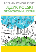 Egzamin ósmoklasisty Język polski Opracowania lektur