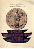 Związki Pomorza Zachodniego z Polską w latach 1370 - 1412 Tom X