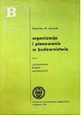 Organizacja i planowanie w budownictwie Tom II