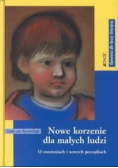 Nowe korzenie dla małych ludzi