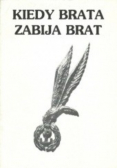 Kiedy brata zabija brat
