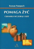 Pomaga żyć  Ceramika wczoraj i dziś