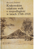 Krakowskim szlakiem walk o niepodległość w latach 1768 1918