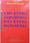 Od etyki zawodowej do etyki biznesu