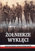 Żołnierze wyklęci  Niezłomni bohaterowie