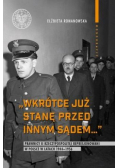 Wkrótce już stanę przed innym sądem