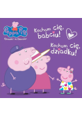 Świnka Peppa. Opowieści na dobranoc. Kocham Cię babiu, Kocham Cię dziadku!