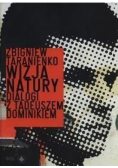 Wizja natury. Dialogi z Tadeuszem Dominikiem