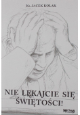 Nie lękajcie się świętości