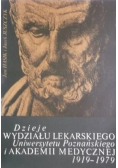 Dzieje wydziału lekarskiego Uniwersytetu Poznańskiego i Akademii Medycznej 1919-1979