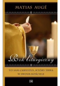 Rok liturgiczny  To sam Chrystus który trwa