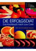 Die Erfolgsdiat Das Kochbuch nach low Carb