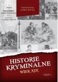 Historie kryminalne. Wiek XIX cz. I