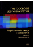 Metodologie językoznawstwa Współczesne tendencje i kontrowersje