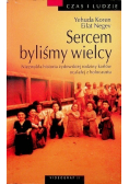 Sercem byliśmy wielcy