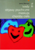 Kiedy objawy psychiczne maskują choroby ciała